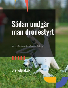 Sådan undgår man dronestyrt – 10 råd til at forebygge uheld