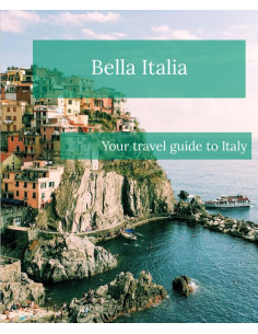 Bella Italia: Your travel guide to Italy
