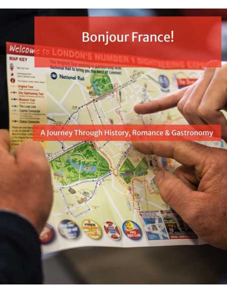 Bonjour France! A Journey Through History, Romance & Gastronomy