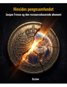 Hinsides Pengesamfundet: Jacque Fresco og den...