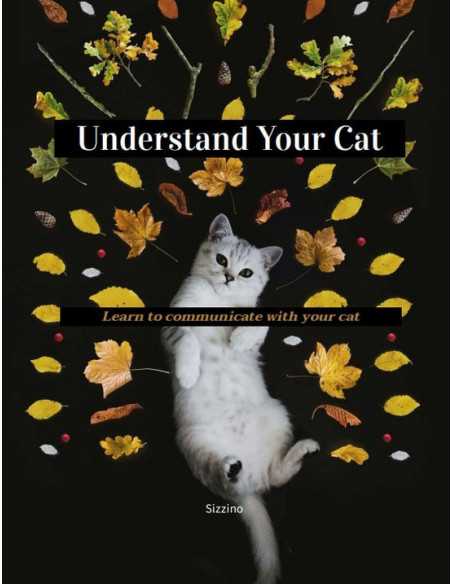 Understand Your Cat - Learn to communicate with your cat