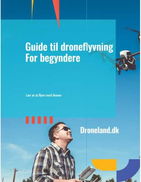 Droneguide for begyndere - Lær at flyve med drone