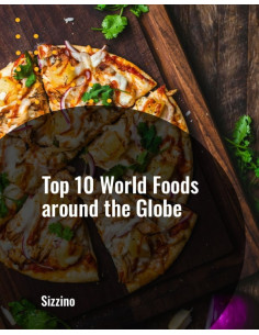 Top 10 World Foods around the Globe